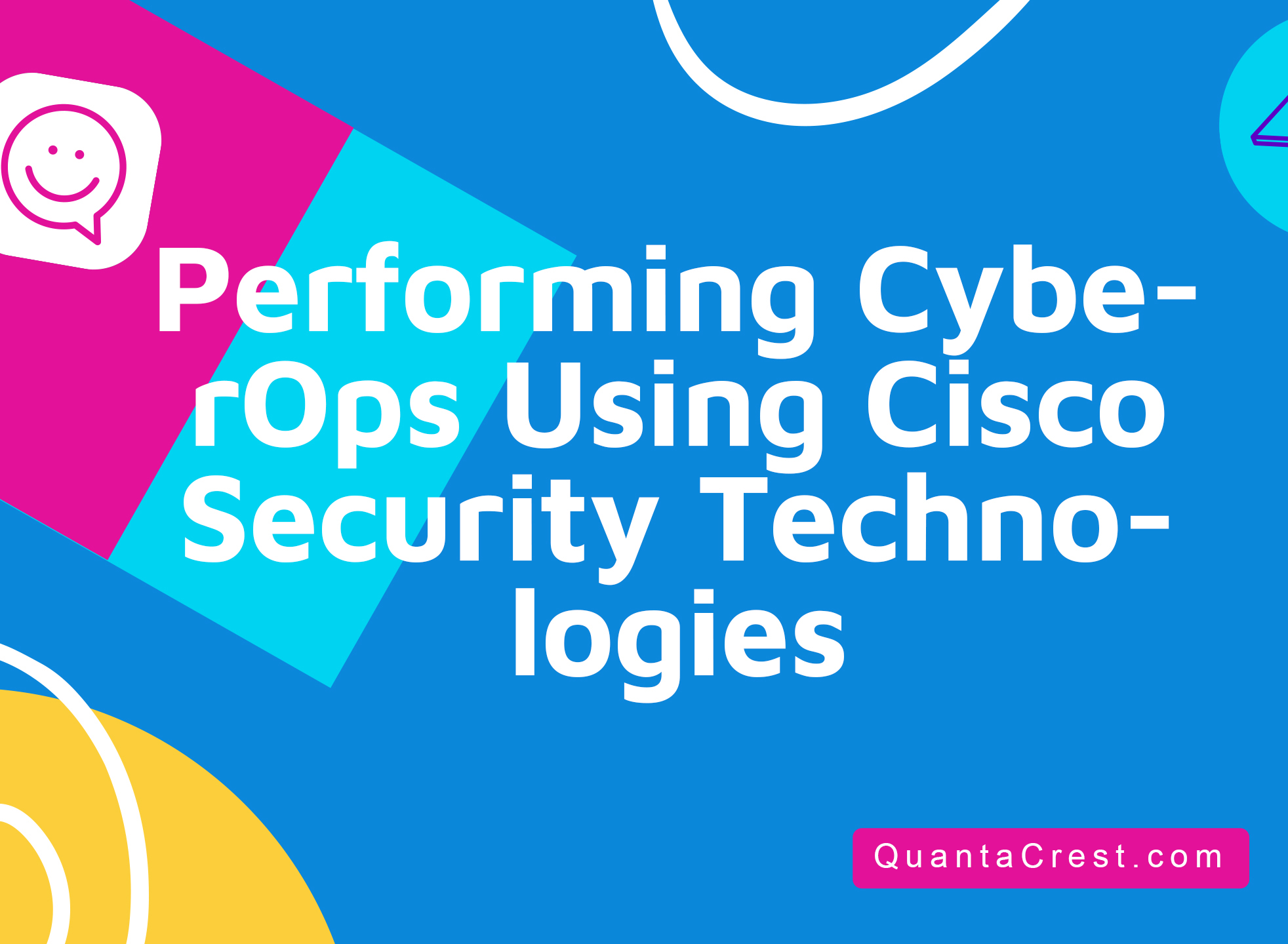 Performing CyberOps Using Cisco Security Technologies